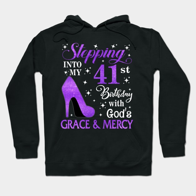 Stepping Into My 41st Birthday With God's Grace & Mercy Bday Hoodie by MaxACarter